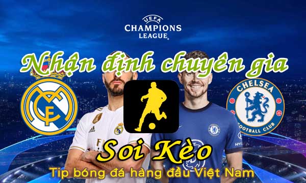 Nhận định Soi Kèo Real Madrid vs Chelsea: Thêm một lần đau