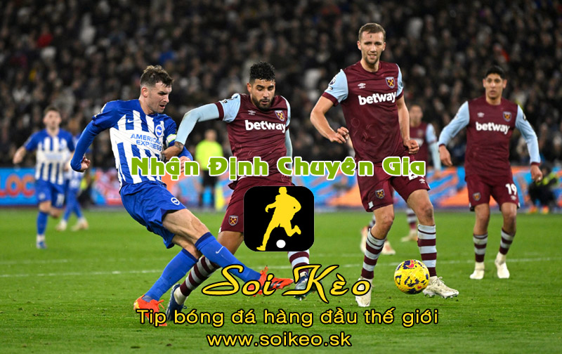 Soi Kèo tip bóng đá West Ham - Brighton